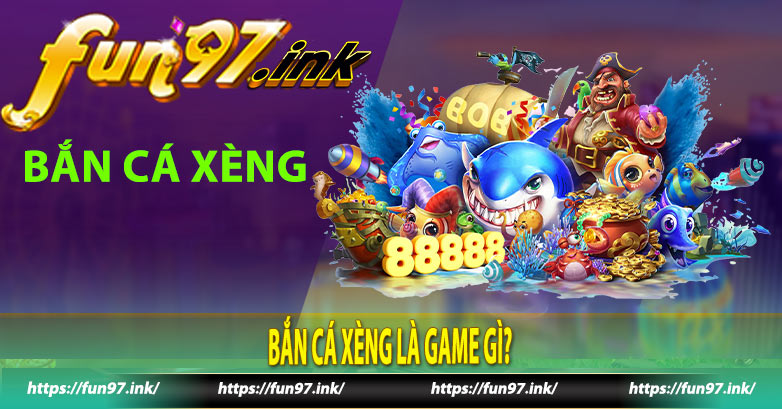 Bắn cá xèng là game gì?