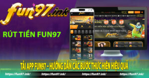 Tải app Fun97 – Hướng dẫn các bước thực hiện hiệu quả