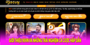 Giới thiệu 95Vn và những trải nghiệm cá cược hấp dẫn