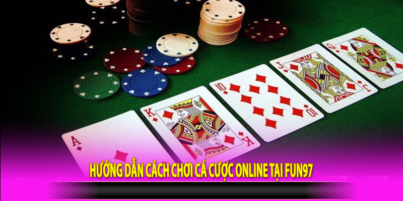 Hướng dẫn cách chơi Cá cược online tại Fun97